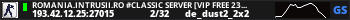 ROMANIA.INTRUSII.RO #CLASSIC SERVER [VIP FREE 23-11]