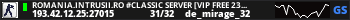 ROMANIA.INTRUSII.RO #CLASSIC SERVER [VIP FREE 23-11]